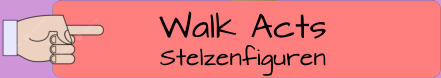 Walk Acts Stelzenfiguren