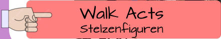 Walk Acts Stelzenfiguren