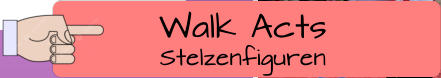 Walk Acts Stelzenfiguren