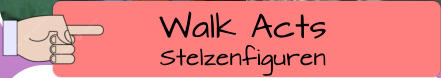 Walk Acts Stelzenfiguren