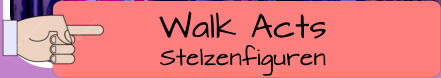 Walk Acts Stelzenfiguren