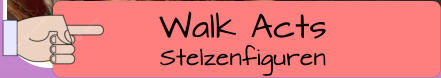 Walk Acts Stelzenfiguren