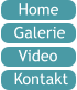 Home Galerie Video Kontakt